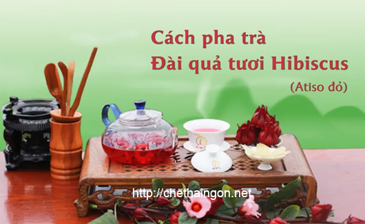 Trà pha từ đài quả Atiso đỏ